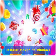 instalar maven no windows