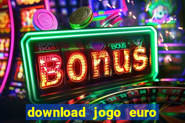 download jogo euro truck simulator 2