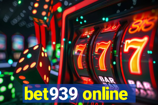 bet939 online