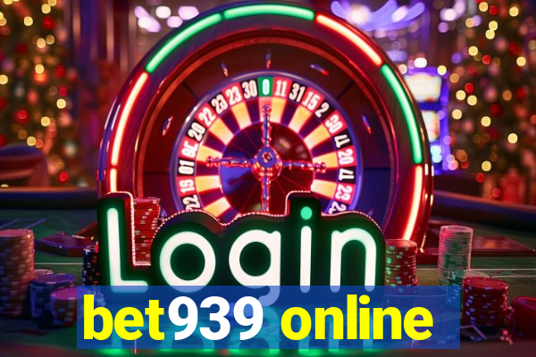 bet939 online