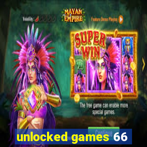 unlocked games 66