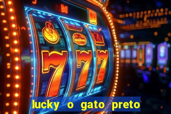 lucky o gato preto filme completo dublado download