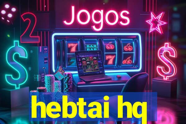 hebtai hq