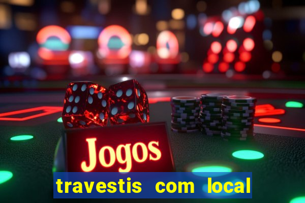 travestis com local em porto alegre