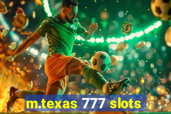m.texas 777 slots