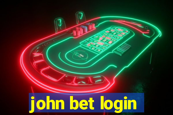 john bet login
