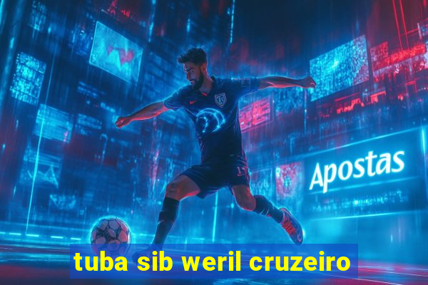 tuba sib weril cruzeiro