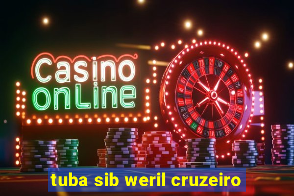tuba sib weril cruzeiro