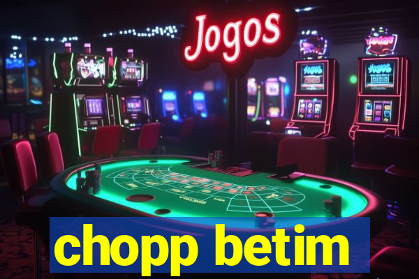 chopp betim