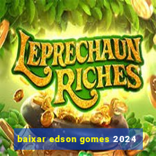baixar edson gomes 2024