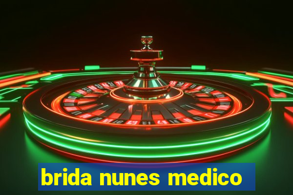 brida nunes medico