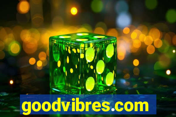 goodvibres.com