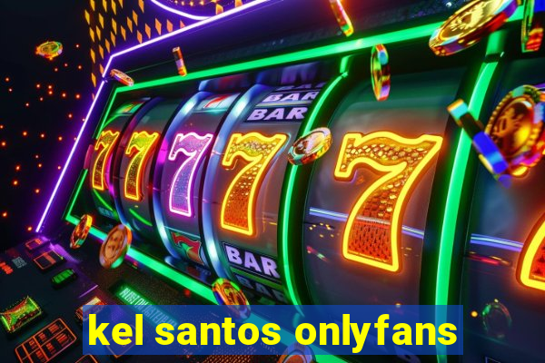 kel santos onlyfans
