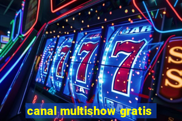 canal multishow gratis