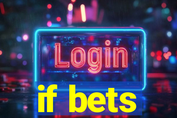 if bets