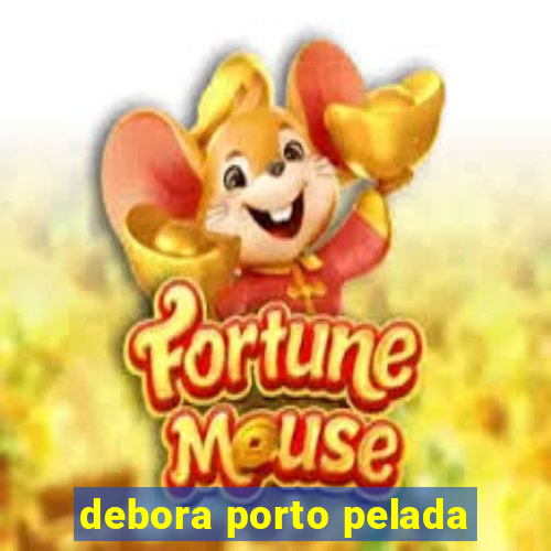 debora porto pelada