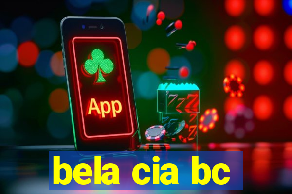 bela cia bc