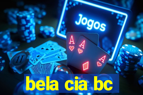 bela cia bc