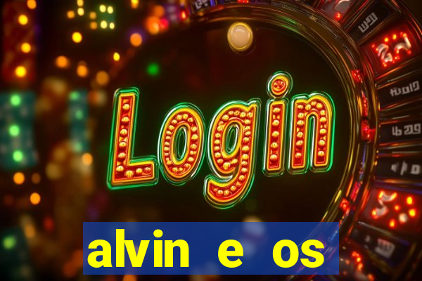 alvin e os esquilos rede canais