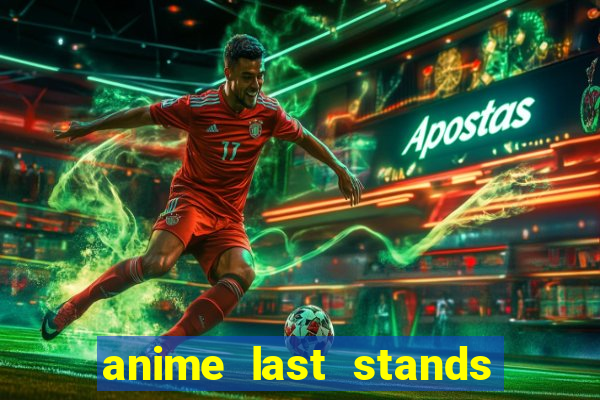 anime last stands tier list