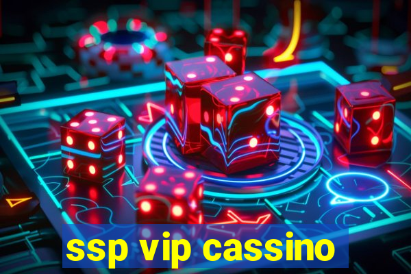 ssp vip cassino