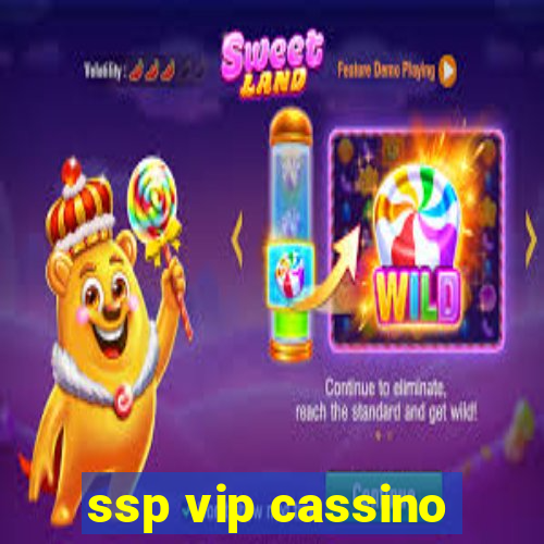 ssp vip cassino