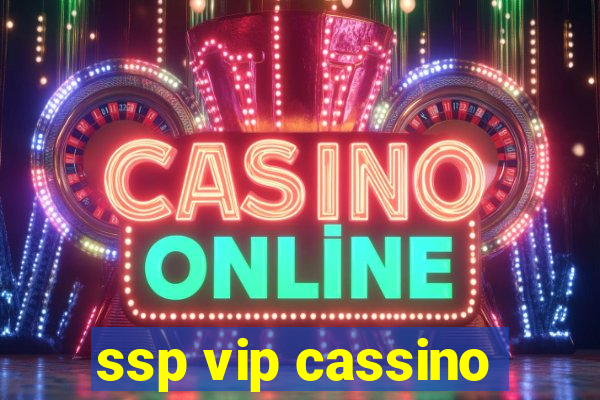 ssp vip cassino