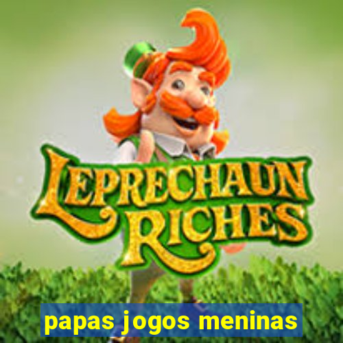 papas jogos meninas