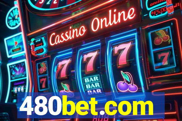 480bet.com