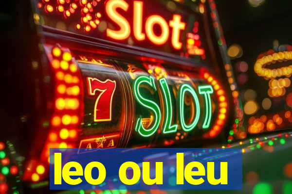 leo ou leu