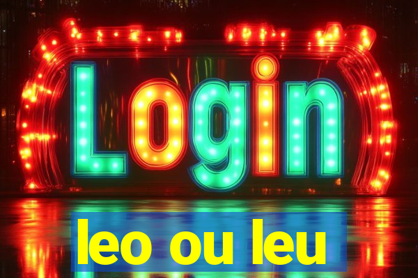 leo ou leu