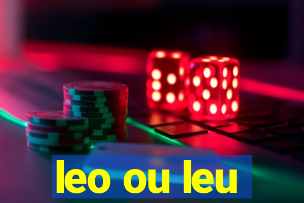 leo ou leu