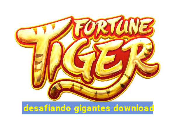 desafiando gigantes download