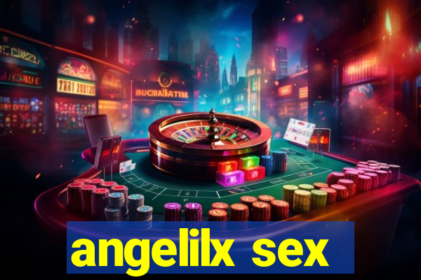 angelilx sex