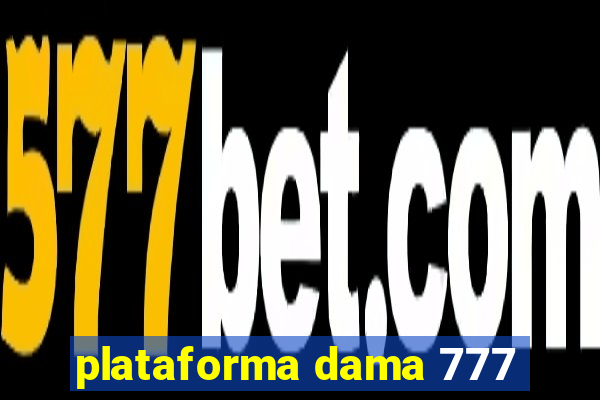 plataforma dama 777