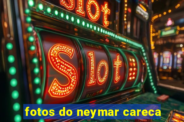 fotos do neymar careca