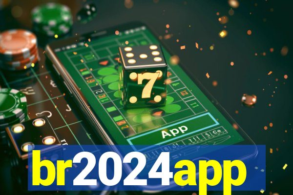 br2024app