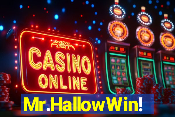 Mr.HallowWin!