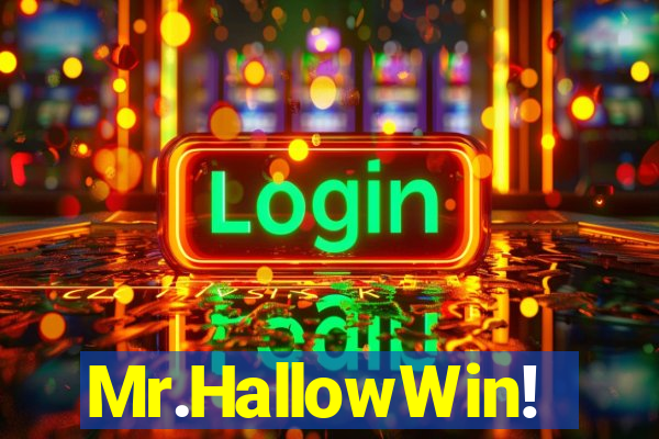 Mr.HallowWin!