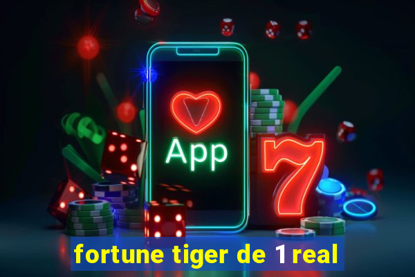fortune tiger de 1 real