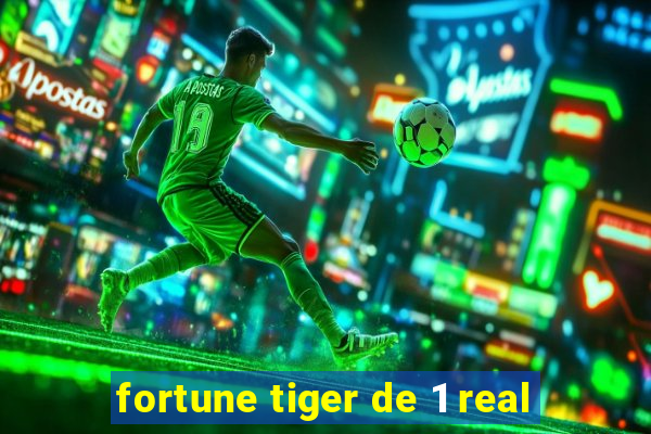 fortune tiger de 1 real
