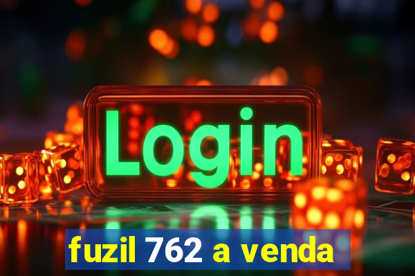 fuzil 762 a venda