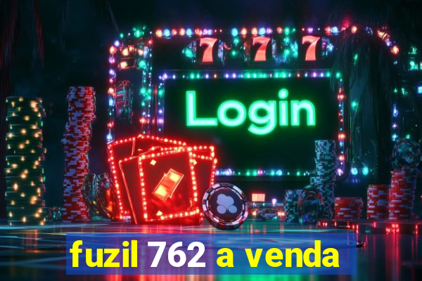 fuzil 762 a venda