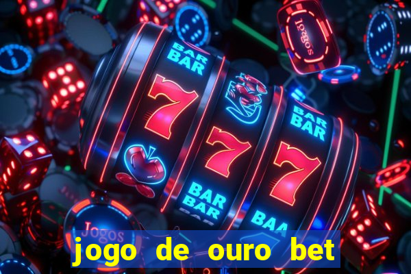 jogo de ouro bet codigo promocional