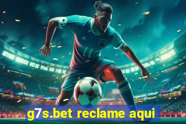 g7s.bet reclame aqui
