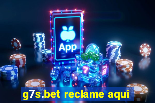 g7s.bet reclame aqui