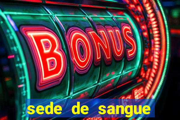 sede de sangue filme completo dublado