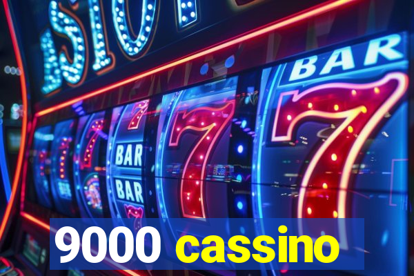 9000 cassino