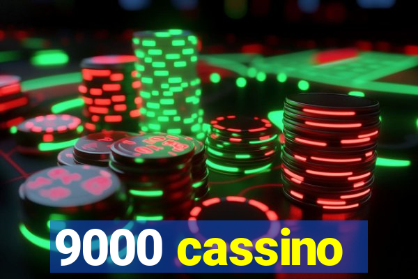 9000 cassino