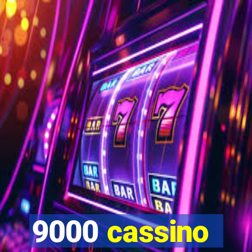 9000 cassino